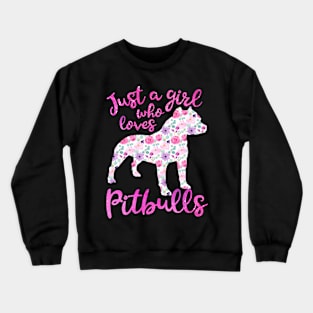 Just a girl who loves pitbulls Crewneck Sweatshirt